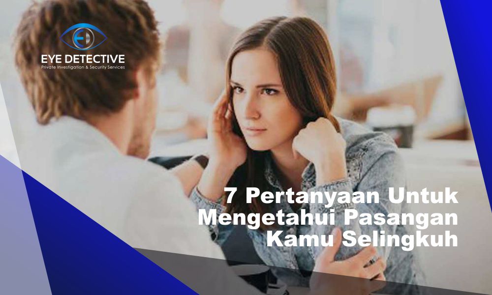 7 Pertanyaan Untuk Mengetahui Pasangan Kamu Selingkuh