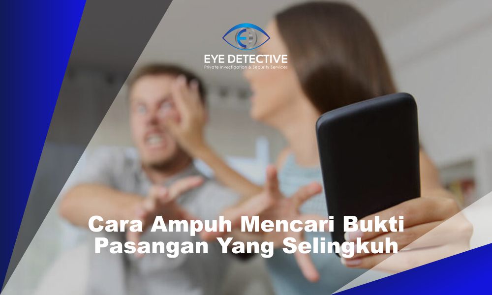 Cara Ampuh Mencari Bukti Pasangan Yang Selingkuh
