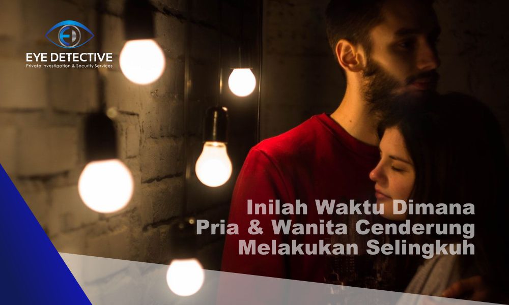 Inilah Waktu Dimana Pria & Wanita Cenderung Selingkuh