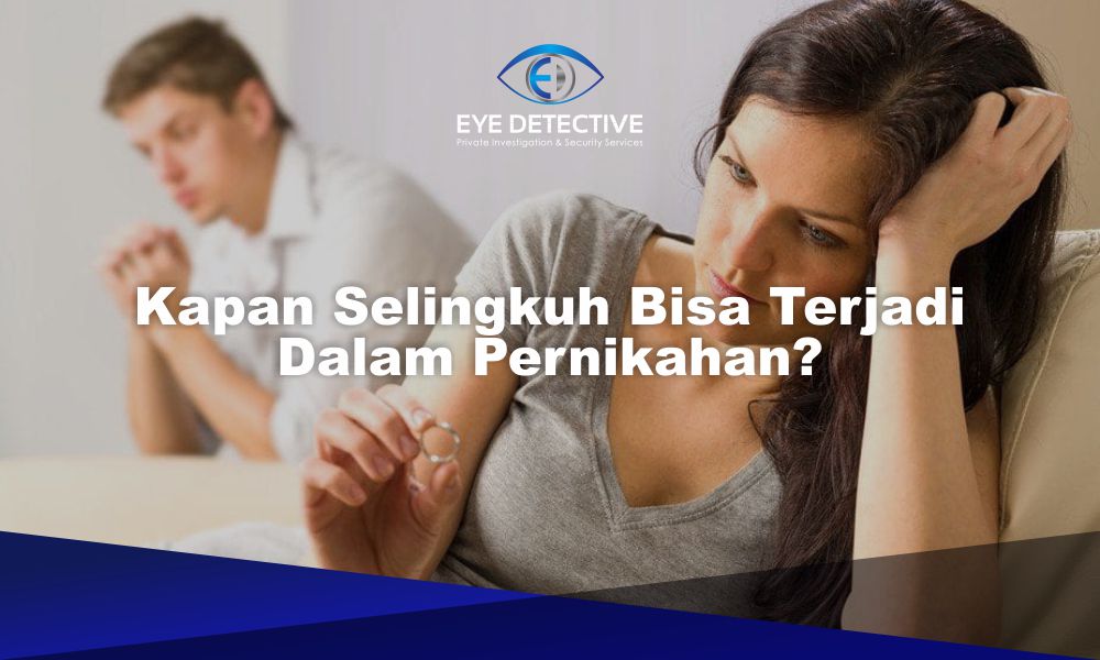 Kapan Selingkuh Bisa Terjadi Dalam Pernikahan? Ini Jawabanya!