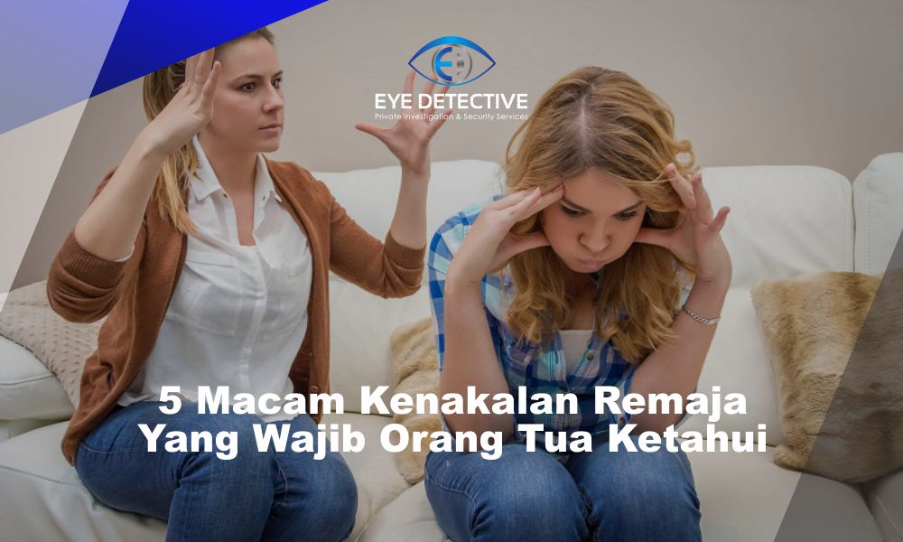 5 Macam Kenakalan Remaja Yang Wajib Orang Tua Ketahui