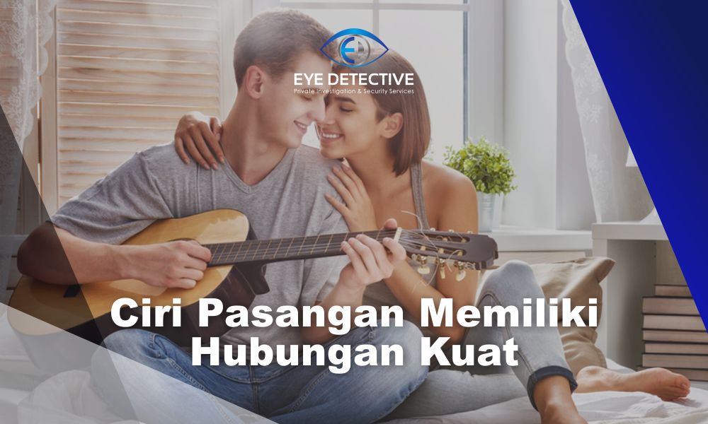 Ciri Pasangan Memiliki Hubungan Kuat