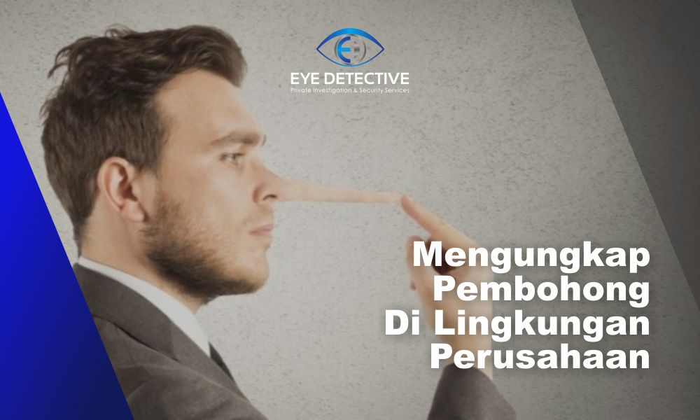 Mengungkap Pembohong Di Lingkungan Perusahaan